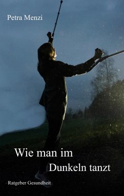 Wie man im Dunkeln tanzt - Menzi, Petra