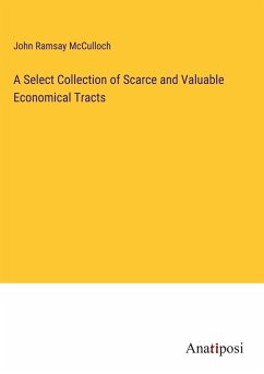 A Select Collection of Scarce and Valuable Economical Tracts - Mcculloch, John Ramsay