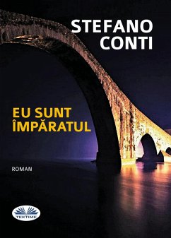 Eu Sunt Împaratul (eBook, ePUB) - Conti, Stefano