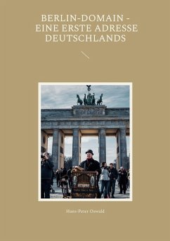 Berlin-Domain - eine erste Adresse Deutschlands (eBook, ePUB) - Oswald, Hans-Peter