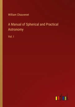 A Manual of Spherical and Practical Astronomy