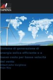Sistema di generazione di energia eolica efficiente e a basso costo per basse velocità del vento