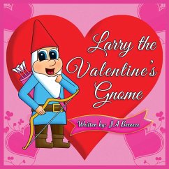 Larry the Valentine's Gnome - Bereece, J. A.