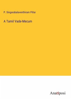 A Tamil Vade-Mecum - Singarabalaventhiram Pillai, P.