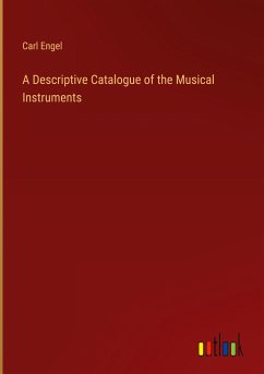A Descriptive Catalogue of the Musical Instruments