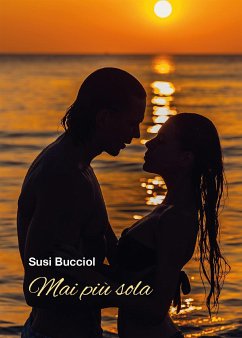 Mai più sola (eBook, ePUB) - Bucciol, Susi