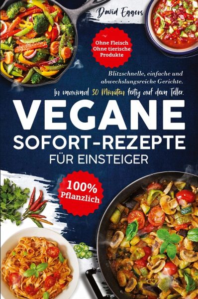 Vegane SOFORT-Rezepte für Einsteiger Vegane SOFORT-Rezepte für Einsteiger