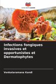 Infections fongiques invasives et opportunistes et Dermatophytes