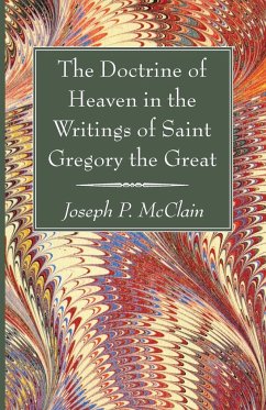 The Doctrine of Heaven in the Writings of Saint Gregory the Great