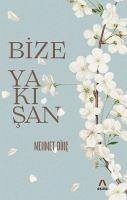 Bize Yakisan - Dinc, Mehmet