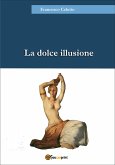 La dolce illusione (eBook, ePUB)