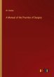 A Manual of the Practice of Surgery - Bild 1
