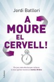 A moure el cervell!