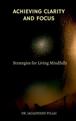 Achieving Clarity and Focus - Jagadeesh