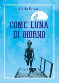 Come luna di giorno (eBook, ePUB)