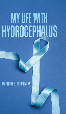 My Life with Hydrocephalus - Petchinsky, Matthew E.