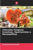 Infecções Fúngicas Invasivas, Oportunistas e Dermatófitas