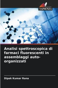 Analisi spettroscopica di farmaci fluorescenti in assemblaggi auto-organizzati - Rana, Dipak Kumar