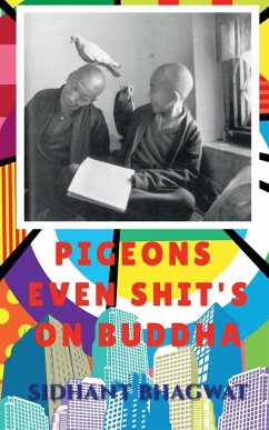 Pigeons Even Shit's on Buddha. - Bhagwat, Sidhant