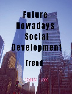 Future Nowadays Social Development - Lok, John