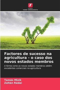 Factores de sucesso na agricultura - o caso dos novos estados membros - Mizik, Tamás;Rádai, Zoltán