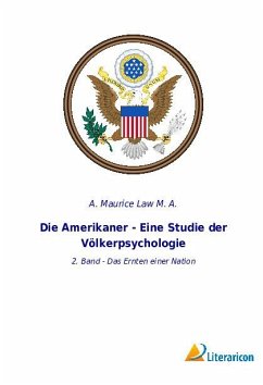 Die Amerikaner - Eine Studie der Völkerpsychologie - Law M. A., A. Maurice