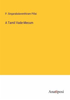 A Tamil Vade-Mecum - Singarabalaventhiram Pillai, P.