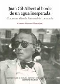 Juan Gil-Albert al borde de un agua inesperada : cincuenta años de fuentes de la constancia