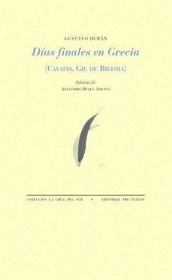 Días finales en Grecia : Cavafis, Gil de Biedma - Duque Amusco, Alejandro; Durán, Gustavo