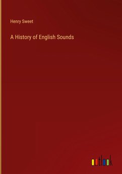 A History of English Sounds - Sweet, Henry