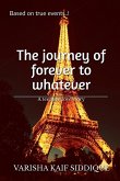 The journey of forever to whatever