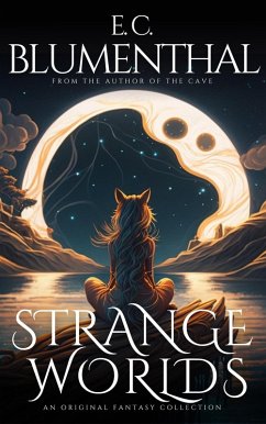 Strange Worlds: An Original Fantasy Short Story Collection (eBook, ePUB) - Blumenthal, E. C.