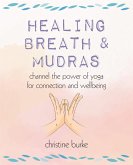 Healing Breath and Mudras (eBook, ePUB) Healing Breath and Mudras (eBook, ePUB)