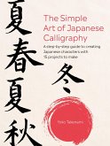 The Simple Art of Japanese Calligraphy (eBook, ePUB)