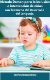 Método Doman para la inclusión e intervención de niños con Trastorno del Desarrollo del Lenguaje. (eBook, ePUB)