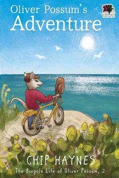 Oliver Possum's Adventure (The Bicycle Life of Oliver Possum, #2) (eBook, ePUB) - Haynes, Chip