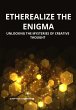 Etherealize the Enigma: Unlocking the... - Bild 1