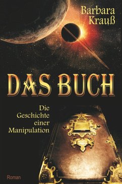 Das Buch - Die Geschichte einer Manipulation (eBook, ePUB) - Krauß, Barbara