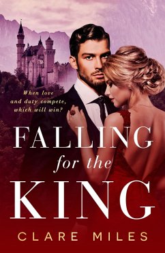 Falling For The King (eBook, ePUB) - Miles, Clare