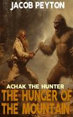 Achak the Hunter: The Hunger of the Mountain (eBook, ePUB)