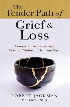 The Tender Path of Grief & Loss (eBook, ePUB) - Jackman, Robert