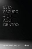 Está escuro aqui... aqui dentro (eBook, ePUB)