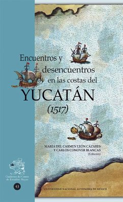 Encuentros y desencuentros en las costas del Yucatán (1517) (eBook, ePUB) - León Cázares, María del Carmen; Conover Blancas, Carlos