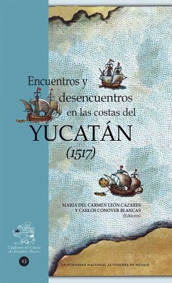 Cover Encuentros y desencuentros en las costas del Yucatán (1517) (eBook, ePUB)