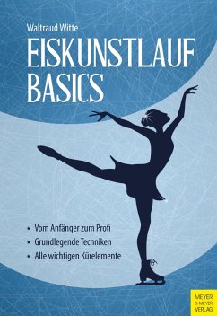 Eiskunstlauf Basics (eBook, PDF) - Witte, Waltraud