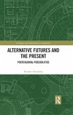 Alternative Futures and the Present (eBook, ePUB)