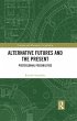 Alternative Futures and the Present... - Bild 1