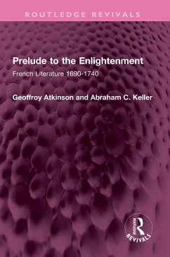 Prelude to the Enlightenment (eBook, ePUB) - Atkinson, Geoffroy; Keller, Abraham C.