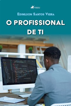 O profissional de TI (eBook, ePUB) - Vieira, Edinilson Santos