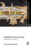 Perspective as Logic: Positioning Film in Architecture (eBook, PDF)